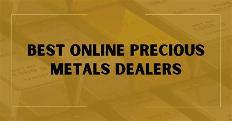 Precious Metals Dealer .